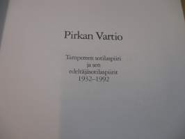 Pirkan Vartio - Tampereen sotilaspiiri ja sen edeltäjäsotilaspiirit 1932-1992