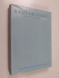 Rautaruukki 1960-1990 : kertomus kolmestakymmenestä ensimmäisestä vuodesta