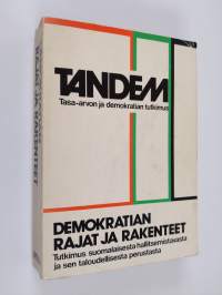 Demokratian rajat ja rakenteet : tutkimus suomalaisesta hallitsemistavasta ja sen taloudellisesta perustasta