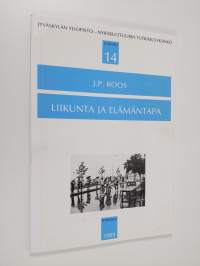 Liikunta ja elämäntapa : nautintoa vai itsekuria