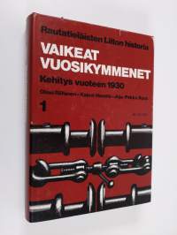 Rautatieläisten liiton historia 1 - Vaikeat vuosikymmenet : kehitys vuoteen 1930