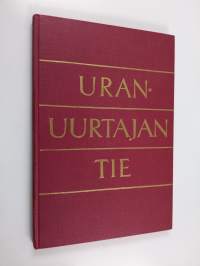 Uranuurtajan tie : otteita Ida Aalle-Teljon elämästä