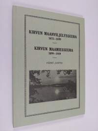 Kirvun maanviljelysseura 1875-1899 ; Kirvun maamiesseura 1899-1929 (Näköispainos)