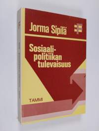 Sosiaalipolitiikan tulevaisuus