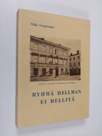 Ryhmä Hellman ei hellitä (signeerattu, tekijän omiste)