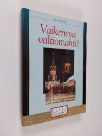 Vaikeneva valtiomahti : Neuvostoliitto/Venäjä Suomen lehdistössä 1968-1991