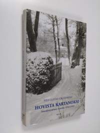 Hovista kartanoksi : itsenäistymisen vuosina 1916-1923