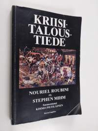 Kriisitaloustiede : pikakurssi rahoituksen tulevaisuudesta