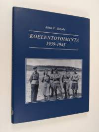 Koelentotoiminta 1939-1945 (signeerattu)