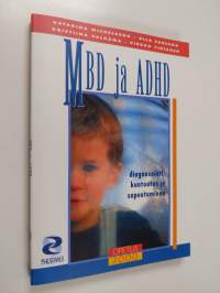 MBD ja ADHD : diagnosointi, kuntoutus ja sopeutuminen