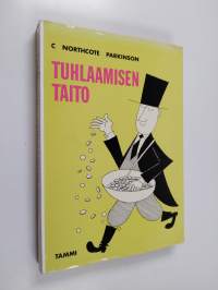 Tuhlaamisen taito : Parkinsonin toinen laki