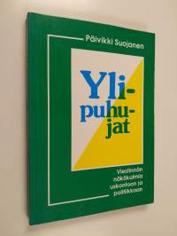 Ylipuhujat : viestinnän näkökulmia uskontoon ja politiikkaan