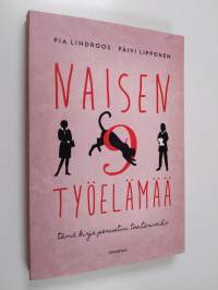 Naisen 9 työelämää : tämä kirja perustuu tositarinoihin (ERINOMAINEN)