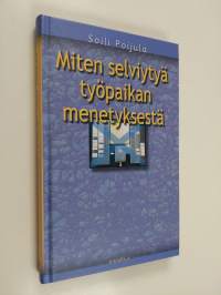 Miten selviytyä työpaikan menetyksestä (ERINOMAINEN)