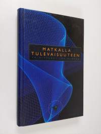 Matkalla tulevaisuuteen : Tieteen päivät 1999