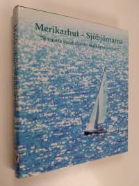 Merikarhut - Sjöbjörnarna : 70 vuotta suomalaista matkapurjehdusta