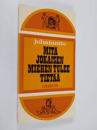 Mitä jokaisen miehen tulee tietää - ainakin muutamista asioista