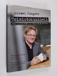 Toimistokuukkeli : miksi työssä pitää olla elämyksiä ja tarkoitus