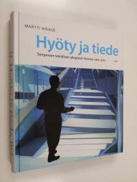 Hyöty ja tiede : Tampereen teknillisen yliopiston historia 1965-2015