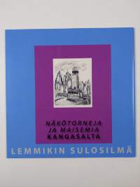 Lemmikin sulosilmä : näkötornit ja maisema Kangasalla