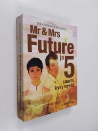 Mr &amp; Mrs Future ja 5 suurta kysymystä