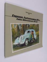 Espoon automuseo 25 vuotta = Esbo bilmuseums 25-års krönika : 1979-2004