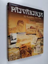 Päiväkirja Itä-Karjalasta 1941-1944, akvarelleja, piirroksia, valokuvia ja kenttäpostikirjeitä Aunuksen kannakselta 1941-1944