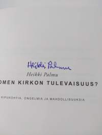 Suomen kirkon tulevaisuus : kipukohtia, ongelmia ja mahdollisuuksia (signeerattu, ERINOMAINEN)