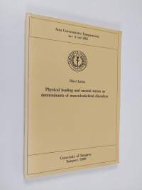 Physical Loading and Mental Stress as Determinants of Musculoskeletal Disorders (signeerattu, tekijän omiste)