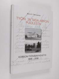 Työn ja tasa-arvon puolesta : Korson sosialidemokraattinen työväenyhdistys 100 : 1906-2006