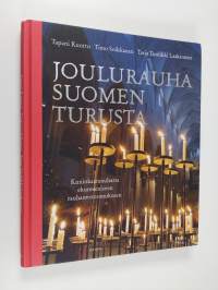 Joulurauha Suomen Turusta : kuninkaanrauhasta ekumeeniseen rauhanvetoomukseen