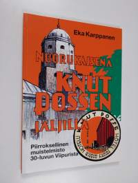 Nuorukaisena Knut Possen jäljillä : piirroksellinen muistelmisto 30-luvun Viipurista