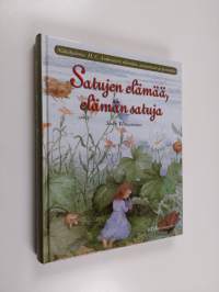 Satujen elämää, elämän satuja : näkökulmia H.C. Andersenin elämään, tuotantoon ja perintöön (ERINOMAINEN)