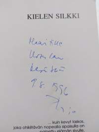 Kielen silkki : hiljaisuus ja rakkaus kielen ja kirjallisuuden kuvastimessa (signeerattu, tekijän omiste)