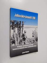 Jalkaväkirykmentti 200 : virolaisten vapaaehtoisten historiikki Suomessa ja kotimaassa toisen maailmansodan aikana (signeerattu)