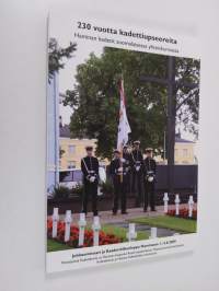 230 vuotta kadettiupseereita : Haminan kadetit suomalaisessa yhteiskunnassa : juhlaseminaari ja Kaaderiviikonloppu Haminassa 1.-2.8.2009