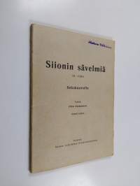 Siionin sävelmiä : hautauslauluja sekakuorolle