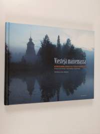 Viestejä maisemassa : Keskisuomalainen kulttuuriympäristö = Messages in the landscape : cultural heritage in Central Finland