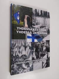 Yhdessä kestimme, yhdessä jatkamme : Toijalan ja ympäristön sotaveteraanit ry 1966-2016