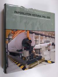 Paperiliiton historia 1906-2005 : paperiteollisuuden työmarkkinasuhteet ja suomalainen yhteiskunta (signeerattu, tekijän omiste)