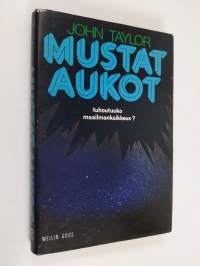 Mustat aukot : tuhoutuuko maailmankaikkeus