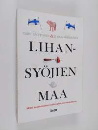 Lihansyöjien maa : miksi suomalaisten ruokavalion on muututtava