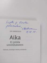 Aika ei johda unohdukseen : uskosta, kristityn tiestä ja kirkosta (signeerattu, tekijän omiste, ERINOMAINEN)