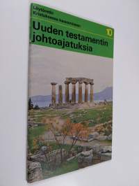 Löytöretki Kristuksessa kasvamiseen, 10 - Uuden testamentin johtoajatuksia