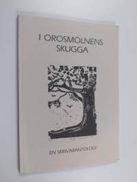 I orosmolnens skugga : [en skrivarantologi]