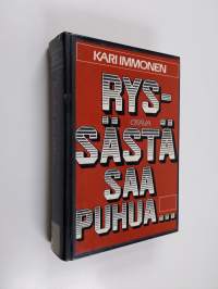 Ryssästä saa puhua : Neuvostoliitto suomalaisessa julkisuudessa ja kirjat julkisuuden muotona 1918-39