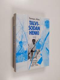 Talvisodan henki : mielialoja Suomessa talvella 1939-1940