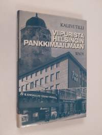 Viipurista Helsingin pankkimaailmaan