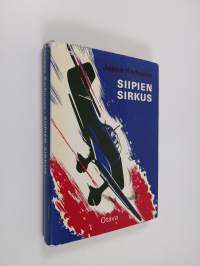 Siipien sirkus : pommitus- ja hävittäjälentäjien taisteluista ratkaisuvuonna 1944