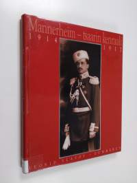 Mannerheim : tsaarin kenraali : 1914-1917